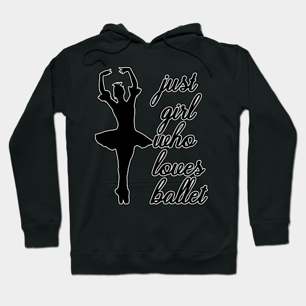 Just a Girl Who Loves Ballet Hoodie by nextneveldesign